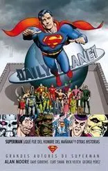 GRANDES AUTORES SUPERMAN: A. MOORE - ¿QUÉ SUCEDIÓ CON EL HOMBRE DEL MAÑANA?