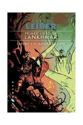 PRIMER LIBRO DE LANHKMAR #01. FAFHRD Y EL RATONERO GRIS