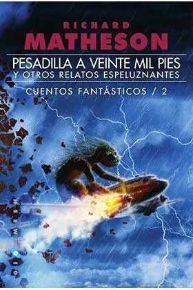CUENTOS FANTASTICOS II: PESADILLA A VEINTE MIL PIES Y OTROS RELATOS ESPELUZ