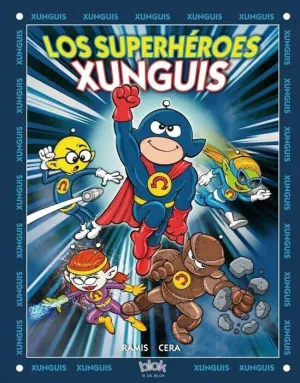 LOS XUNGUIS #29: SUPERHEROES XUNGUIS
