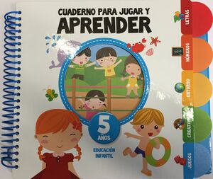CUADERNO PARA JUGAR Y APRENDER: EDUCACION INFANTIL 5 AÑOS