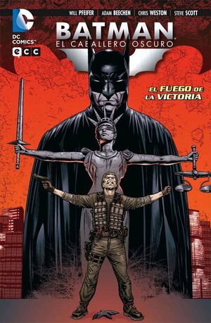 BATMAN: EL CABALLERO OSCURO - EL FUEGO DE LA VICTORIA