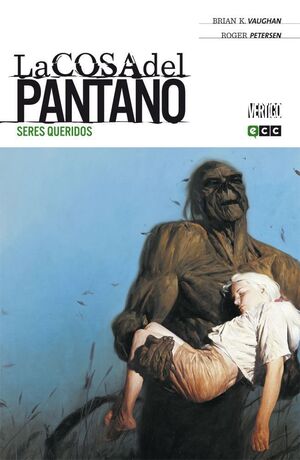 LA COSA DEL PANTANO DE BRIAN K. VAUGHAN #01. SERES QUERIDOS