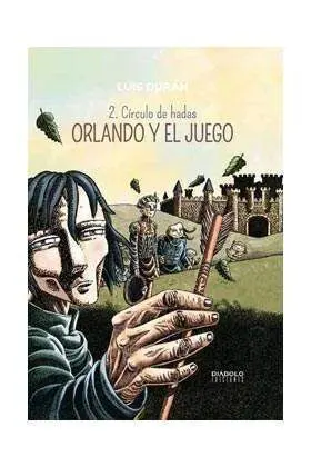 ORLANDO Y EL JUEGO #02. CIRCULO DE HADAS