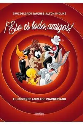 ESO ES TODO, AMIGOS! EL UNIVERSO ANIMADO WARNERIANO