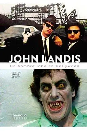 JOHN LANDIS. UN HOMBRE LOBO EN HOLLYWOOD