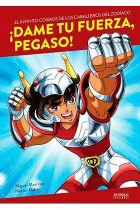DAME TU FUERZA, PEGASO! EL INFINITO COSMOS DE LOS CABALLEROS DEL ZODIACO