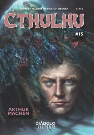 CTHULHU. COMICS Y RELATOS DE FICCION OSCURA #15. ARTHUR MACHEN