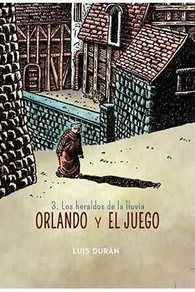 ORLANDO Y EL JUEGO #03. LOS HERALDOS DE LA LLUVIA
