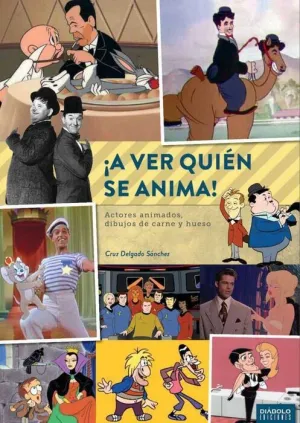 A VER QUIEN SE ANIMA! ACTORES ANIMADOS, DIBUJOS DE CARNE Y HUESO