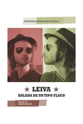 LEIVA. BALADA DE UN TIPO FLACO