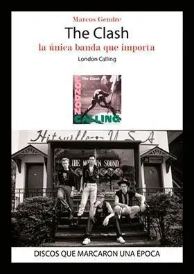 THE CLASH. LA UNICA BANDA QUE IMPORTA