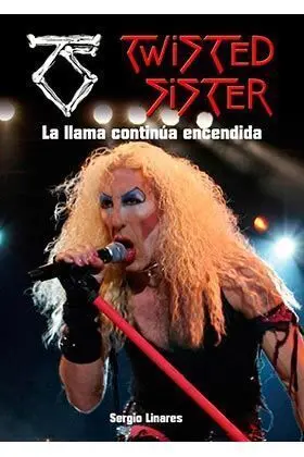 TWISTED SISTER. LA LLAMA CONTINUA ENCENDIDA