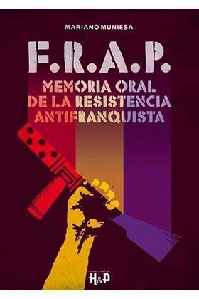 F.R.A.P. MEMORIA ORAL DE LA RESISTENCIA ANTIFRANQUISTA