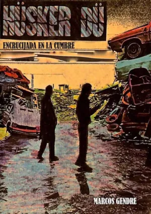 HUSKER DU. ENCRUCIJADA EN LA CUMBRE