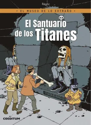 EL MUSEO DE LO EXTRAÑO #01. EL SANTUARIO DE LOS TITANES