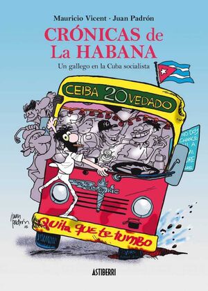 CRONICAS DE LA HABANA. UN GALLEGO EN LA CUBA SOCIALISTA