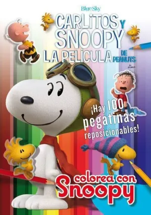 SNOOPY Y CARLITOS: COLOREA CON SNOOPY + 100 PEGATINAS