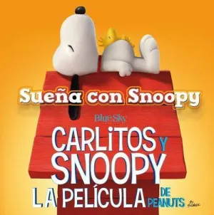 SNOOPY Y CARLITOS: SUEÑA CON SNOOPY