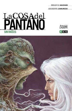 LA COSA DEL PANTANO DE BRIAN K. VAUGHAN #04. SIN RAICES