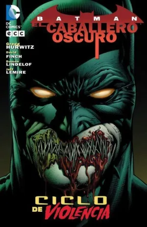BATMAN: EL CABALLERO OSCURO. CICLO DE VIOLENCIA
