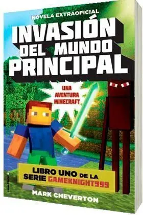 INVASION DEL MUNDO PRINCIPAL. UNA AVENTURA MINECRAFT