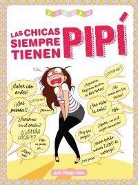 LAS CHICAS SIEMPRE TIENEN PIPI