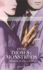 ENTRE DIOSES Y MONSTRUOS: HISTORIAS DE CINE Y VIDA