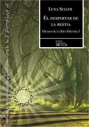 EL DESPERTAR DE LA BESTIA I. OCASO DE LA ERA OSCURA