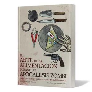 EL ARTE DE LA ALIMENTACION DURANTE EL APOCALIPSIS ZOMBI
