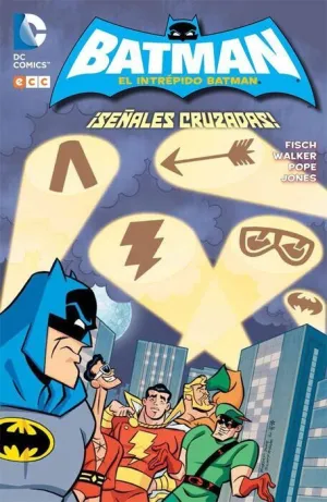 EL INTREPIDO BATMAN: SEÑALES CRUZADAS!