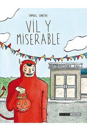 VIL Y MISERABLE