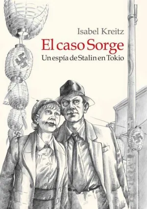 EL CASO SORGE. UN ESPIA DE STALIN EN TOKIO (RTCA)