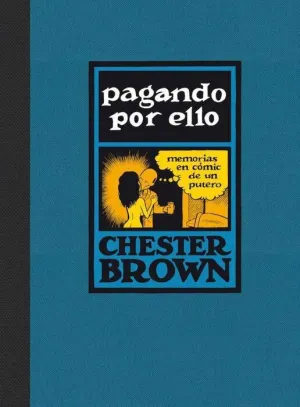 PAGANDO POR ELLO. MEMORIAS EN COMIC DE UN PUTERO (RTCA)