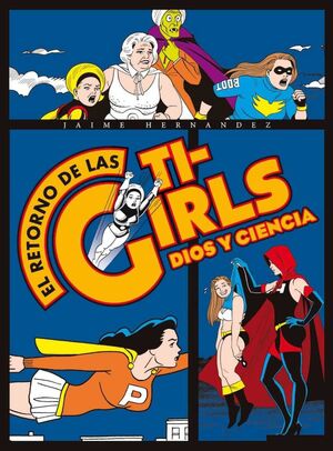 EL RETORNO DE LAS TI-GIRLS. DIOS Y CIENCIA (RTCA)