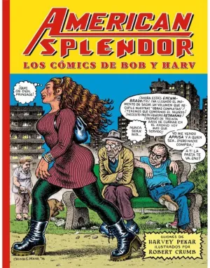 AMERICAN SPLENDOR. LOS COMICS DE BOB Y HARV