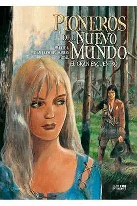 PIONEROS DEL NUEVO MUNDO #05: EL GRAN ENCUENTRO (INTEGRAL)