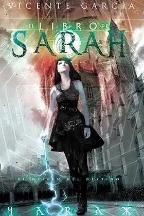 EL LIBRO DE SARAH. EL ORIGEN DEL DESTINO