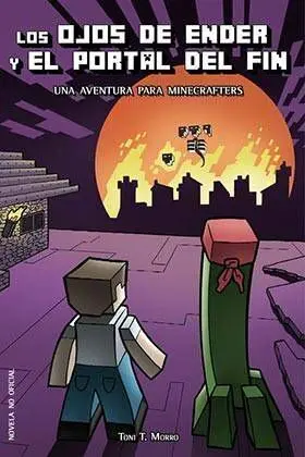 LOS OJOS DE ENDER Y EL PORTAL DEL FIN. UNA AVENTURA PARA MINECRAFTERS