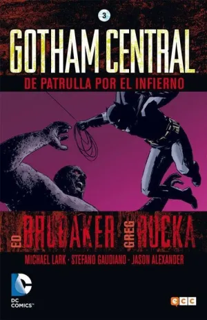 GOTHAM CENTRAL #03: DE PATRULLA POR EL INFIERNO