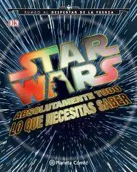 STAR WARS: ABSOLUTAMENTE TODO LO QUE NECESITAS SABER