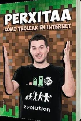 PERXITAA. COMO TROLEAR EN INTERNET