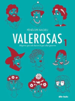 VALEROSAS #01 MUJERES QUE SOLO HACEN LO QUE ELLAS QUIEREN