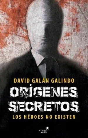 ORIGENES SECRETOS: LOS HEROES NO EXISTEN
