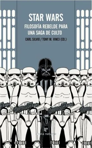 STAR WARS: FILOSOFIA REBELDE PARA UNA SAGA DE CULTO