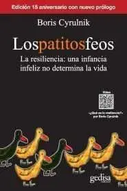 LOS PATITOS FEOS: LA RESILIENCIA UNA INFANCIA INFELIZ NO DETERMINA LA VIDA