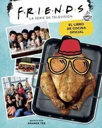 FRIENDS. EL LIBRO DE COCINA OFICIAL FRIENDS. EL LIBRO DE COCINA OFICIAL