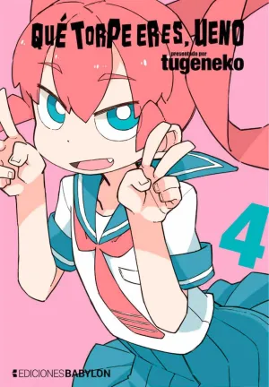 QUE TORPE ERES, UENO #04