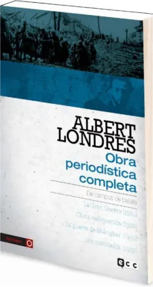 OBRA PERIODISTICA COMPLETA VOL. #03: DE CAMPOS DE BATALLA