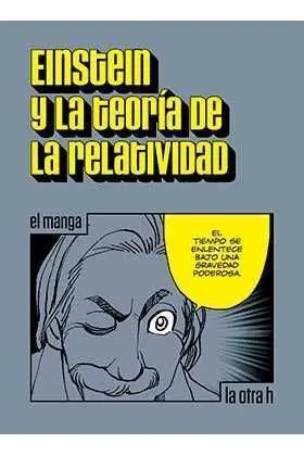 EINSTEIN Y LA TEORIA DE LA RELATIVIDAD (EL MANGA)